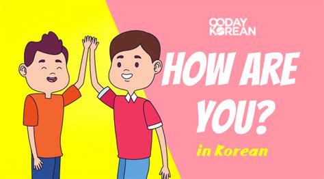 How To Say How Are You In Korean A Common Greeting 2023