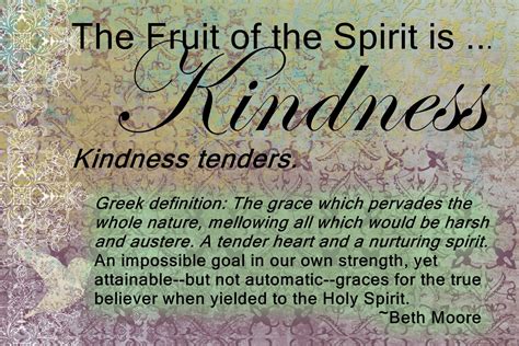 The Fruit Of The Spirit Is Kindness Spirit Quotes Fruit Of The Spirit Beth Moore Quotes