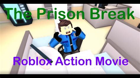 The Prison Break Roblox Action Video Youtube