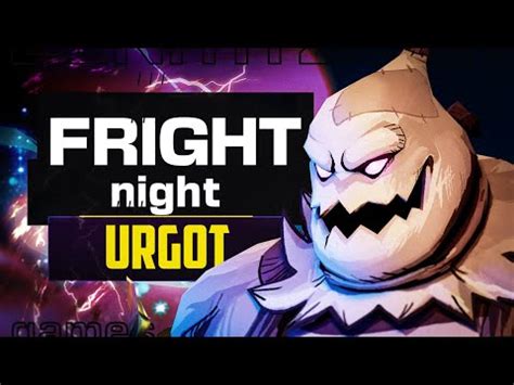 Fright Night Urgot Tested And Rated Lol Youtube