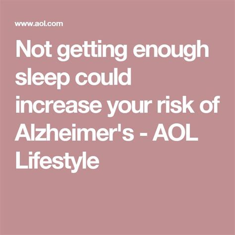Not Getting Enough Sleep Could Increase Your Risk Of Alzheimer S