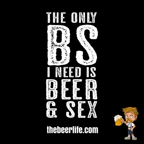 my needs beer quotes funny funny drinking quotes beer quotes