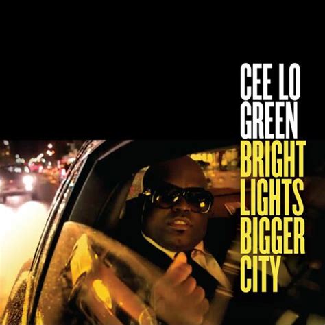 Ceelo Green Bright Lights Bigger City Letras De Canciones Deezer