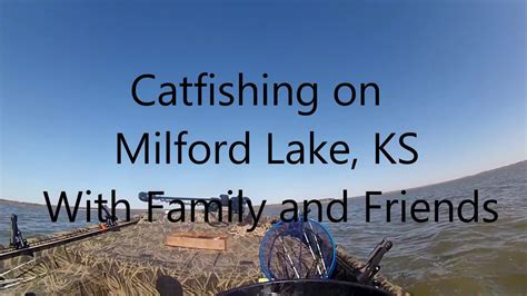 Milford Lake Ks Catfish Youtube