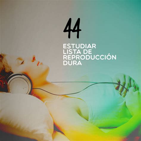 44 Estudiar Lista de Reproducción Dura - Album by Musica Para Estudiar