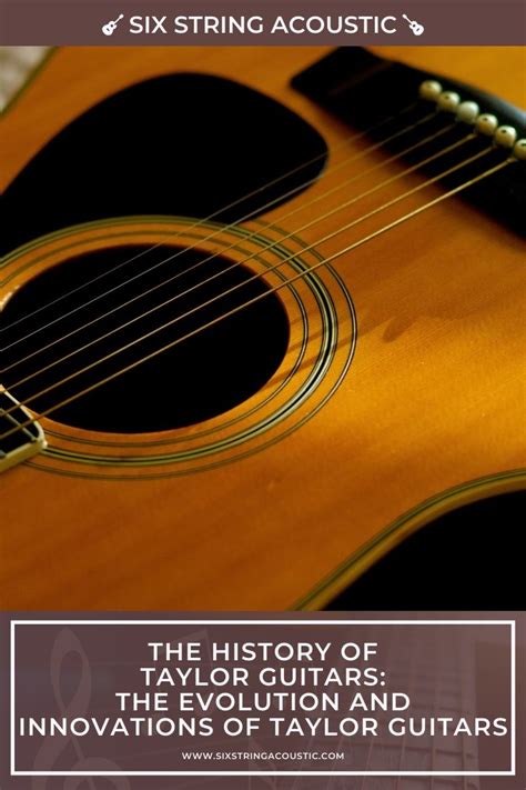 The History Of Taylor Guitars The Evolution And Innovations