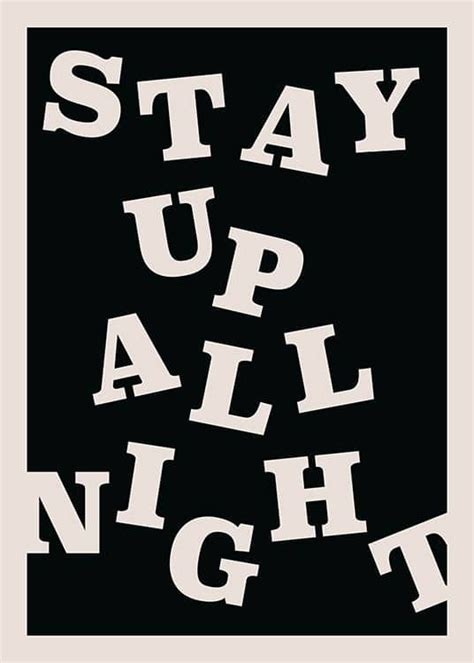 Stay Up All Night Poster Online Wall Art Quote Posters Poster