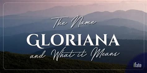 The Name Gloriana What It Means And Why Numerologists Love It