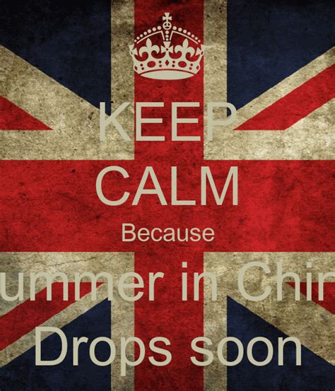 Keep Calm Because Summer In China Drops Soon Poster Samuel Keep