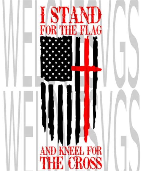 I Stand For The Flag And Kneel For The Cross Svg Png And  Etsy
