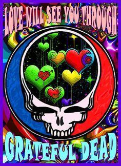 You should always be grateful for the things you have. Grateful Dead - Love will see you through | Grateful dead ...