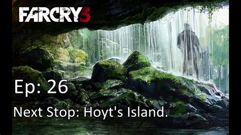 26 Far Cry 3 Walkthrough ~ Next Stop Hoyts Island Hd Youtube