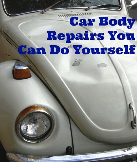 Cool Car Body Repairs You Can Do Yourself Thrifty Jinxy Frugal And