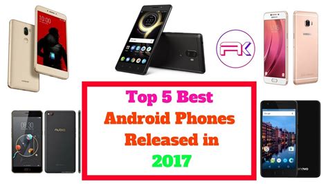 Top 5 Best Android Phones Released In 2017 By Cellphone Guru Youtube