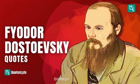 Amazing Fyodor Dostoevsky Quotes On Love Truth God Crime Punishment