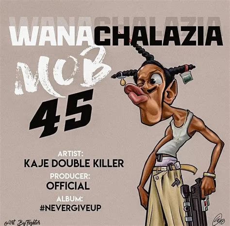 Audio Kaje Double Killer Wanachalazia Mob 45 Download Dj Kibinyo