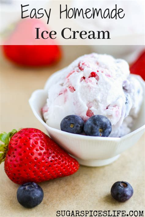 Easy Homemade Ice Cream Recipe Sugar Spices Life