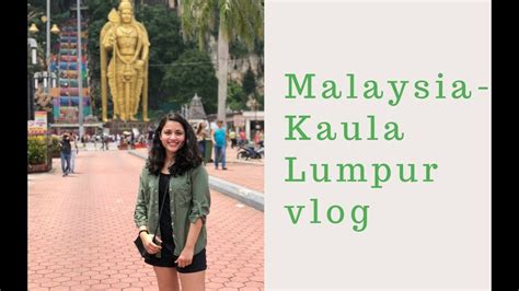 malaysia kuala lumpur vlog youtube