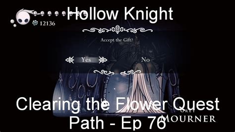 Clearing The Flower Quest Path Hollow Knight Ep 76