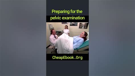 Ms028 Preparing For The Pelvic Examination Youtube