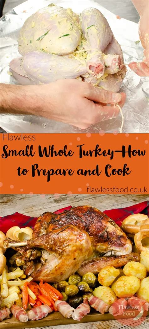 Small Whole Turkey How To Prepare And Cook Recipe Whole Turkey Recipes Cooking Small