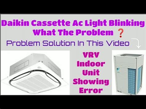 Daikin Cassette Ac Light Blinking Problem Youtube