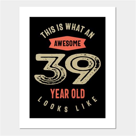 Awesome 39 Year Old Birthday T Funny 39th Birthday 39 Years Old