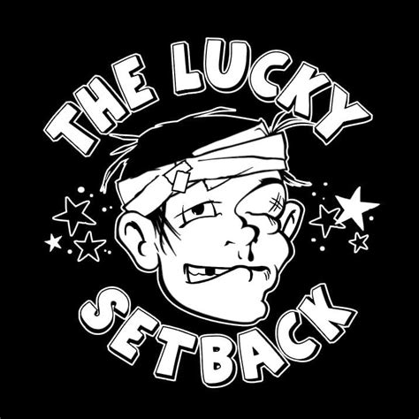 The Lucky Setback