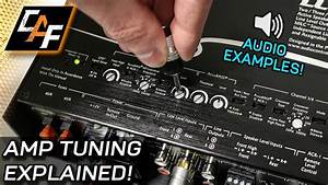 Amplifier Tuning Settings How To Gain Crossovers Bass Boost Youtube