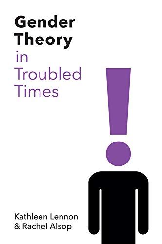 Gender Theory In Troubled Times Ebook Lennon Kathleen