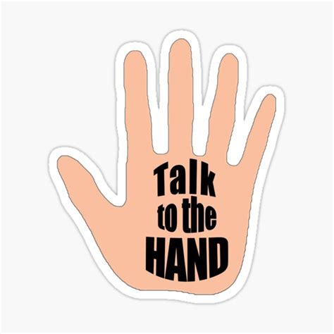 Talk To The Hand Sticker For Sale By Gracekfallon Redbubble