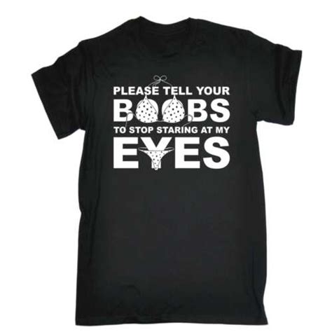 T Shirt Lustiges T Shirt Please Tell Your Boobs To Stop Staring Erwachsene Unh Flich Zum