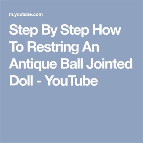step by step how to restring an antique ball jointed doll youtube with images ball jointed