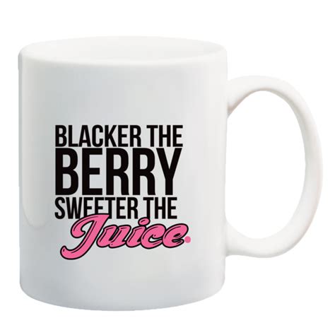 Blacker The Berry Sweeter The Juice Black Girl Art Berries Black