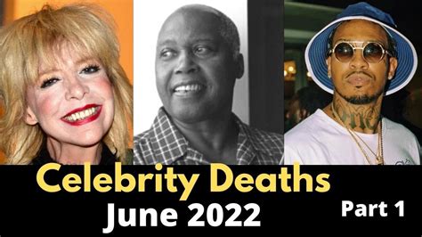 Celebrities Who Died In June 2022 Famous Deaths This Weekend
