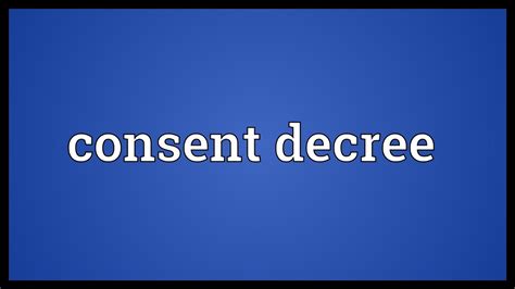 Consent Decree Meaning Youtube