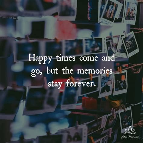 Memories Stay Forever Still Moments