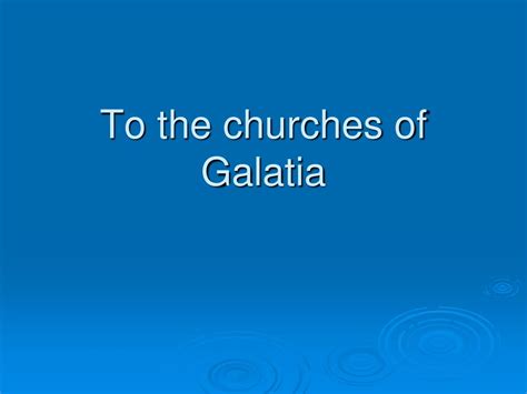 Ppt To The Churches Of Galatia Powerpoint Presentation Free Download