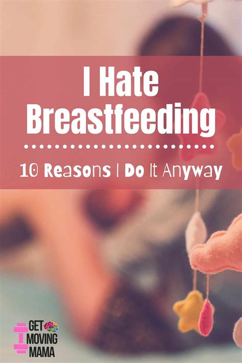 10 reasons to breastfeed even if i hate it get moving mama