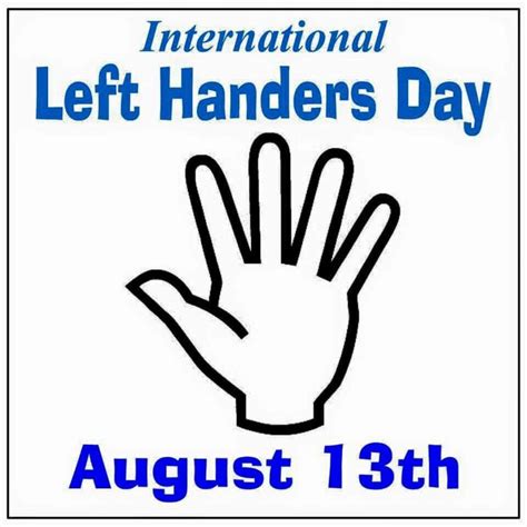 August 13 2016 International Left Handers Day International Left