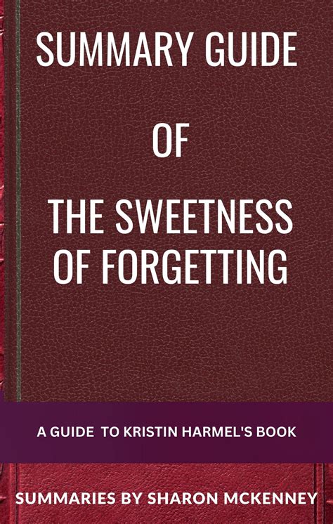 Summary Of The Sweetness Of Forgetting By Kristin Harmel By Sharon
