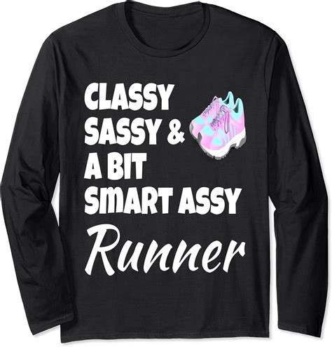 funny classy sassy and a bit smart assy runner shirt t long sleeve t shirt