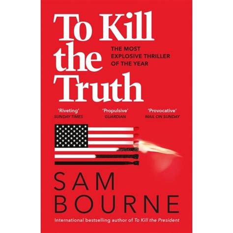 To Kill The Truth Sam Bourne Kitabı Ve Fiyatı Hepsiburada