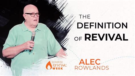 The Definition Of Revival Alec Rowlands Revival Week Youtube