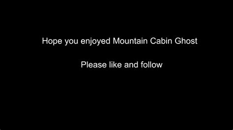 Mountain Cabin Ghost