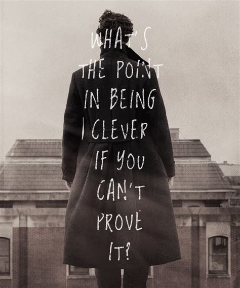 Invariably, you end up twisting facts to suit theories, instead of theories to suit facts. Pin em Everything Sherlock