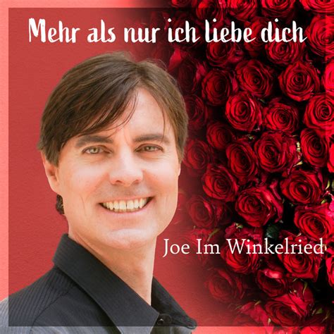 Mehr Als Nur Ich Liebe Dich Single By Joe Im Winkelried Spotify