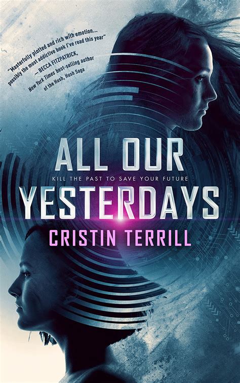 All Our Yesterdays By Cristin Terrill Goodreads