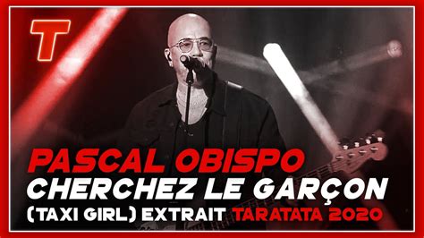 Pascal Obispo Cherchez Le Garçon Taxi Girl Extrait 2020 Youtube