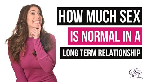 how much sex is normal in long term relationship by a sex therapist youtube